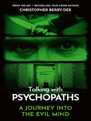cover image of Talking With Psychopaths and Savages: A Journey into the Evil Mind